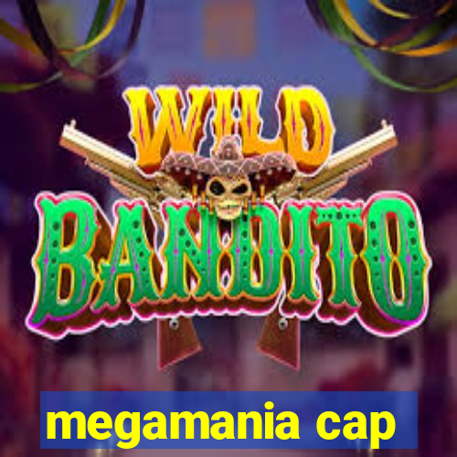 megamania cap
